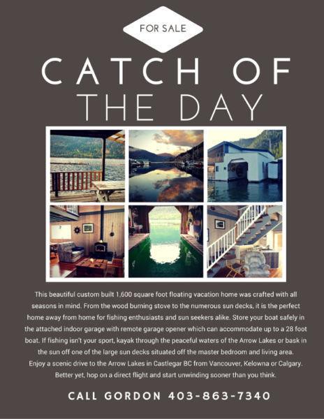 Catch of the Day - Custom Floating Vacation Home
